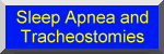 Sleep Apnea and Tracheostomies
