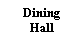 Text Box: DiningHall