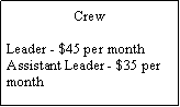 Text Box: CrewLeader - $45 per monthAssistant Leader - $35 per month