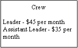 Text Box: CrewLeader - $45 per monthAssistant Leader - $35 per month