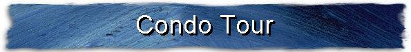 Condo Tour