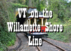VT and the Willamette Shore Line