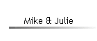 Mike & Julie