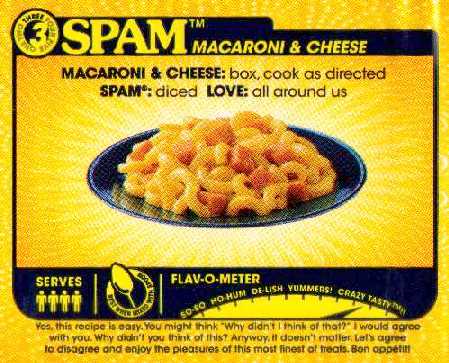 These Spam people are genuinely ... strange. This "Crazy Tasty" recipe for Spam and macaroni and cheese is rated off the scale on the redoubtable Spam "Flav-O-Meter." Right ...