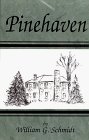 Pinehaven by William G. Schmidt